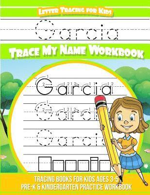 bokomslag Garcia Letter Tracing for Kids Trace my Name Workbook: Tracing Books for Kids ages 3 - 5 Pre-K & Kindergarten Practice Workbook