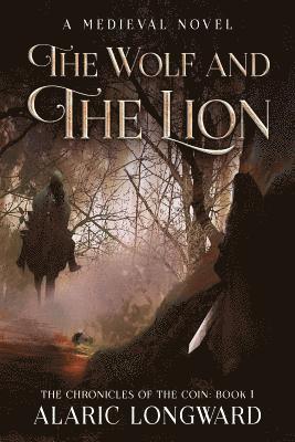 The Wolf and the Lion: A Medieval Novel 1