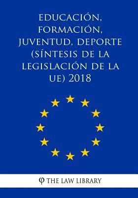 bokomslag Educación, formación, juventud, deporte (Síntesis de la legislación de la UE) 2018