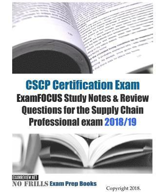 bokomslag CSCP Certification Exam ExamFOCUS Study Notes & Review Questions for the Supply Chain Professional Exam 2018/19