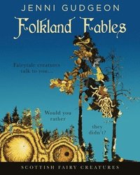 bokomslag Folkland Fables: Scottish Fairytale Creatures