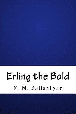 bokomslag Erling the Bold