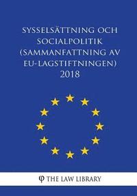 bokomslag Sysselsättning Och Socialpolitik (Sammanfattning AV Eu-Lagstiftningen) 2018