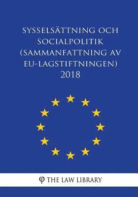 Sysselsättning Och Socialpolitik (Sammanfattning AV Eu-Lagstiftningen) 2018 1