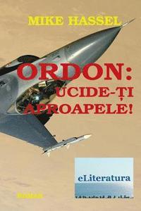 bokomslag Ordon: Ucide-Ti Aproapele!: Roman