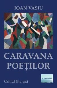 bokomslag Caravana Poetilor: Critica Literara