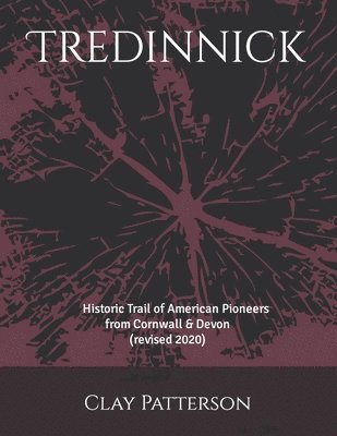 Tredinnick: Historic Trail of American Pioneers from Cornwall & Devon 1