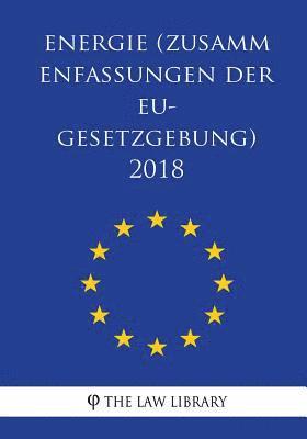 Energie (Zusammenfassungen der EU-Gesetzgebung) 2018 1