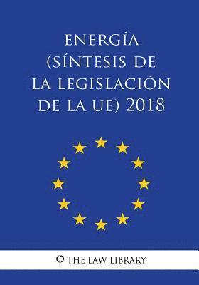 bokomslag Energía (Síntesis de la legislación de la UE) 2018