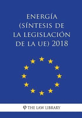 The Law Library - Energía (Síntesis de la legislación de la UE) 2018, Häftad