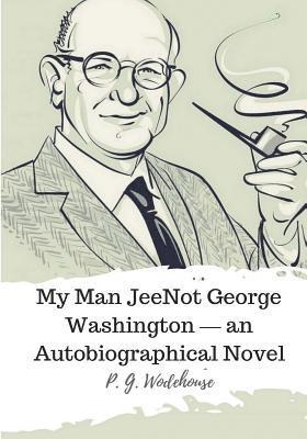 bokomslag Not George Washington ? an Autobiographical Novel