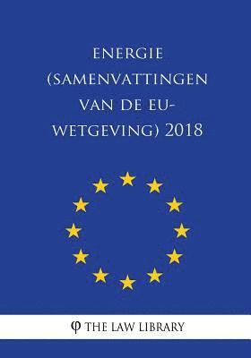 bokomslag Energie (Samenvattingen Van de Eu-Wetgeving) 2018