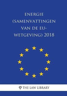 The Law Library - Energie (Samenvattingen Van de Eu-Wetgeving) 2018, Häftad