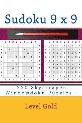 bokomslag Sudoku 9 x 9 - 250 Skyscraper - Windowdoku Puzzles - Level Gold