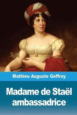 Madame de Staël ambassadrice 1