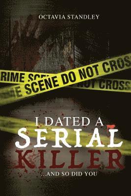 bokomslag I Dated A Serial Killer: ...And So Did You!