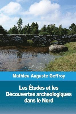 bokomslag Les Études et les Découvertes archéologiques dans le Nord