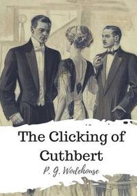 bokomslag The Clicking of Cuthbert
