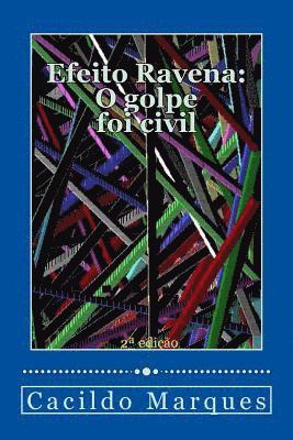 bokomslag Efeito Ravena - O golpe foi civil: De como o versalhismo e a demagogia tornaram o Brasil inviável