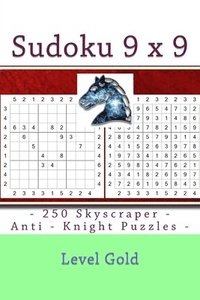bokomslag Sudoku 9 x 9 - 250 Skyscraper - Anti - Knight Puzzles - Level Gold: 9 x 9 PITSTOP Vol. 120 Sudoku for you