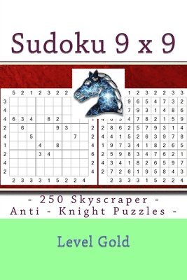 Sudoku 9 x 9 - 250 Skyscraper - Anti - Knight Puzzles - Level Gold: 9 x 9 PITSTOP Vol. 120 Sudoku for you 1
