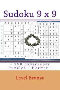 bokomslag Sudoku 9 x 9 - 250 Skyscraper Puzzles - Hermit - Level Bronze