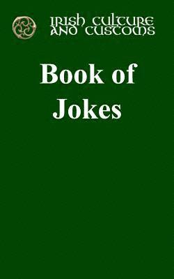 bokomslag Irish Culture and Customs Book of Jokes: book of jokes