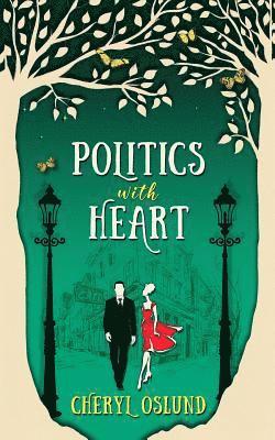 Cheryl Oslund - Politics With Heart, Häftad