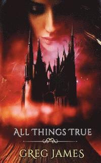 bokomslag All Things True: A Young Adult Dark Fantasy Adventure