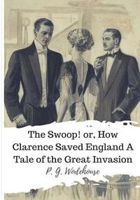 bokomslag The Swoop! or, How Clarence Saved England A Tale of the Great Invasion