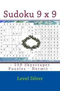 bokomslag Sudoku 9 X 9 - 250 Skyscraper Puzzles - Hermit - Level Silver: 9 X 9 Pitstop Vol. 122 Sudoku for You