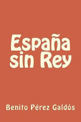 Benito Perez Galdos - España sin Rey, Häftad