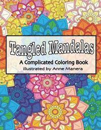 bokomslag Tangled Mandalas A Complicated Coloring Book