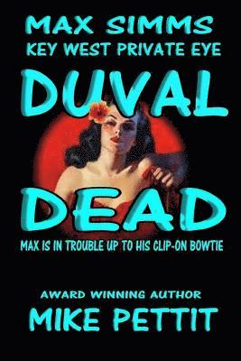 Mike Pettit - Duval Dead,: Max Simms, Key West P.I., Häftad