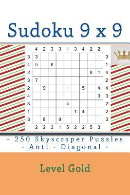bokomslag Sudoku 9 x 9 - 250 Skyscraper Puzzles - Anti - Diagonal - Level Gold: 9 x 9 PITSTOP Vol. 126 Rest from everyday life