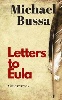 bokomslag Letters to Eula: A Ghost Story