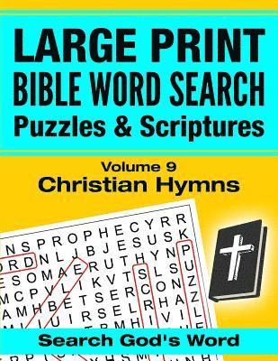 LARGE PRINT - Bible Word Search Puzzles with Scriptures, Volume 9: Christian Hymns 1