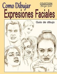 bokomslag Como Dibujar Expresiones Faciales: La Anatomia Humana