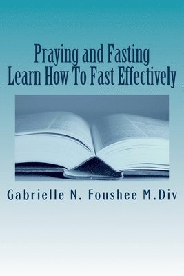 bokomslag Praying and Fasting: Learn how to fast effectively