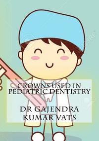 bokomslag crowns used in Pediatric Dentistry