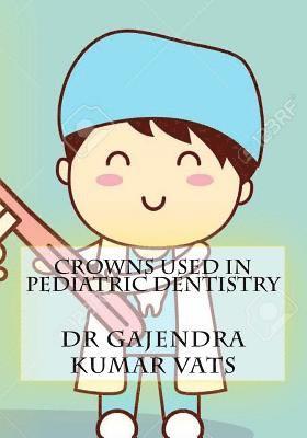 crowns used in Pediatric Dentistry 1