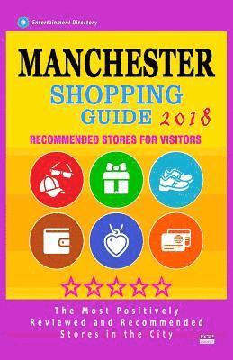 Elizabeth F. Coates - Manchester Shopping Guide 2018: Best Rated Stores in Manchester, England - Stores Recommended for Visitors, (Manchester Shopping Guide 2018), Häftad