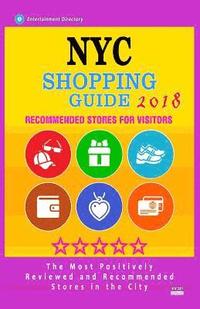bokomslag NYC Shopping Guide 2018: Best Rated Stores in NYC - Stores Recommended for Visitors, (NYC Shopping Guide 2018)