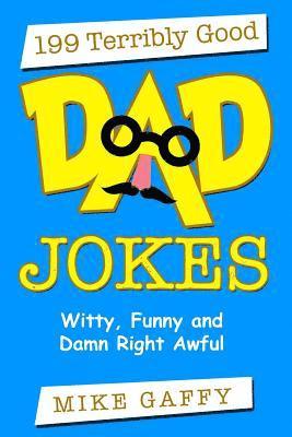 199 Terribly Good DAD JOKES