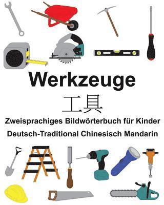 bokomslag Deutsch-Traditional Chinesisch Mandarin Werkzeuge Zweisprachiges Bildwörterbuch für Kinder