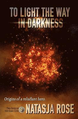 To Light The Way In Darkness