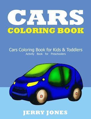 Jerry Jones - Cars Coloring Book: Cars Coloring Book for Kids & Toddlers - Activity Book for Preschoolers, Häftad