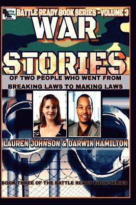 War Stories- VOLUME 3: Of Two People Who Went From Breaking Laws to Making Laws 1