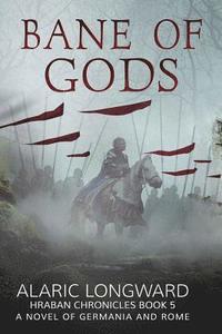 bokomslag The Bane of Gods: A Novel of Germania and Rome