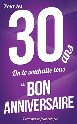 Thibaut Pialat - Bon anniversaire - 30 ans: Violet - Carte livre d'or "Pour que ce jour compte" (12,7x20cm), Häftad